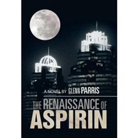The Renaissance of Aspirin Hardcover, Xlibris