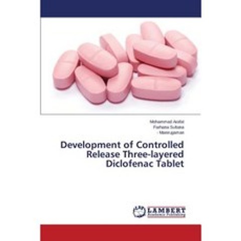 Development of Controlled Release Three-Layered Diclofenac Tablet Paperback, LAP Lambert Academic Publishing