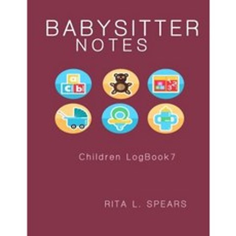 The Babysitter Notebook: Eat Sleep Health Record Keeper (Children Logbook7) Paperback, Createspace Independent Publishing Platform