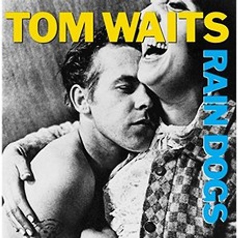 Tom Waits - Rain Dogs EU수입반, 1CD