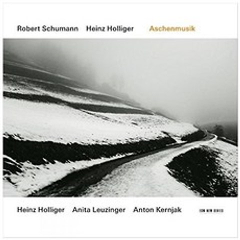 ROBERT SCHUMANN/ HEINZ HOLLIGER - ASCHENMUSIK/ HEINZ HOLLIGER ANITA LEUZINGER ANTON KERNJAK 슈만:6개의 캐논 풍의 소품 & 홀리거:첼로와 피아노를 위한 로만센드레스 독일수입반, 1CD
