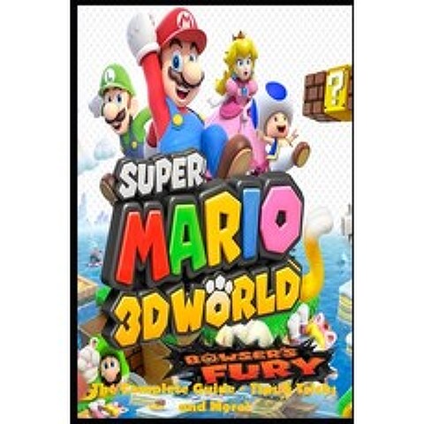 Super Mario 3D World + Bowsers Fury: The Complete Guide - Tips & Tricks and More! Paperback, Independently Published, English, 9798716775428