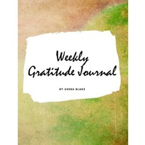 Weekly Gratitude Journal (Large Hardcover Journal / Diary) Hardcover, Blurb