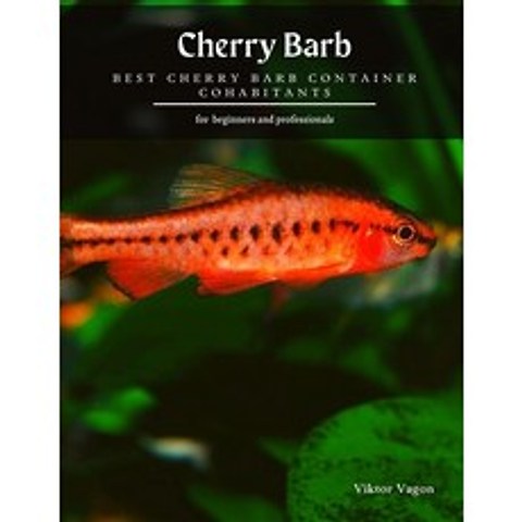 Cherry Barb: Best Cherry Barb Container Cohabitants Paperback, Independently Published, English, 9798595042291