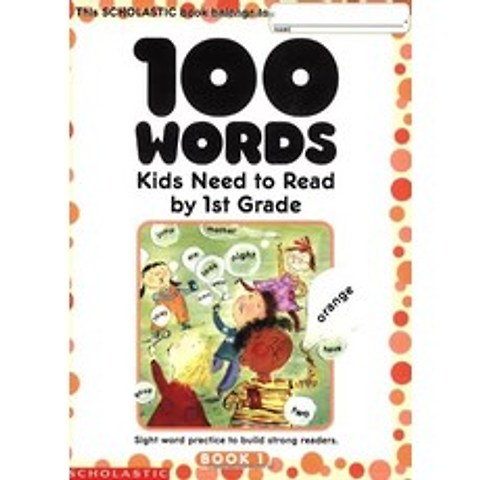 Scholastic Teaching Resources 100 Words Kids Need to Read by 1st Grade