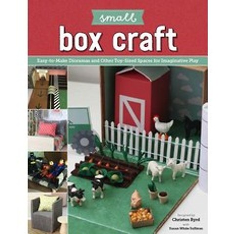 Small Box Crafts: Dioramas Doll Rooms + Toy-Sized Spaces for Imaginative Play Paperback, Spring House Press
