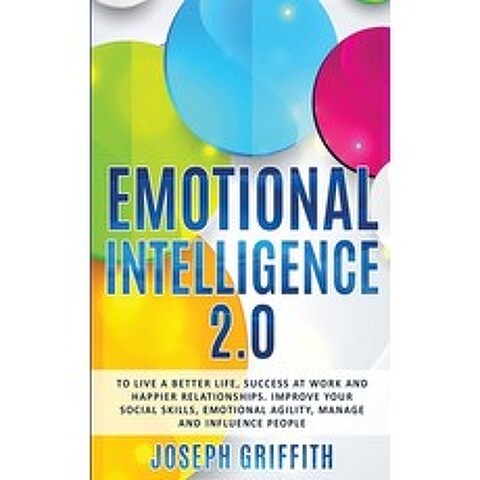 (영문도서) Emotional Intelligence 2.0: To live a better life find Success at work and create happier Re... Paperback, Independently Published, English, 9798510232165