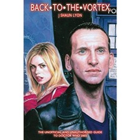 Back to the Vortex : 비공식적이고 승인되지 않은 Doctor Who 2005 가이드 : 1 (Doctor Who Guides), 단일옵션