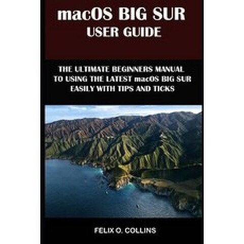 (영문도서) Macos Big Sur User Guide: The Ultimate Beginners Manual To Using The Latest Marcos Big Sur E... Paperback, Independently Published, English, 9798500299741