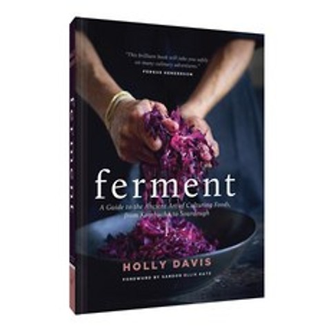 Ferment:A Guide to the Ancient Art of Culturing Foods from Kombucha to Sourdough (Fermented Fo..., Chronicle Books