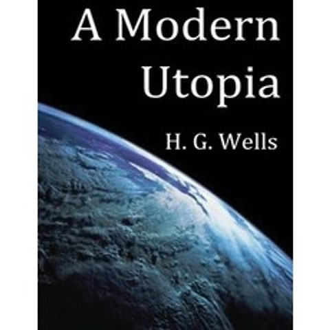 (영문도서) A Modern Utopia (Annotated) Paperback, Independently Published, English, 9798517550842