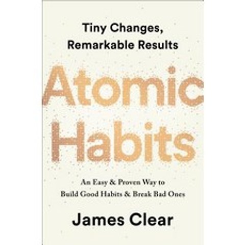 (영문도서) Atomic Habits An Easy & Proven Way to Build Good Habits & Break Bad Ones, Avery Publishing Group