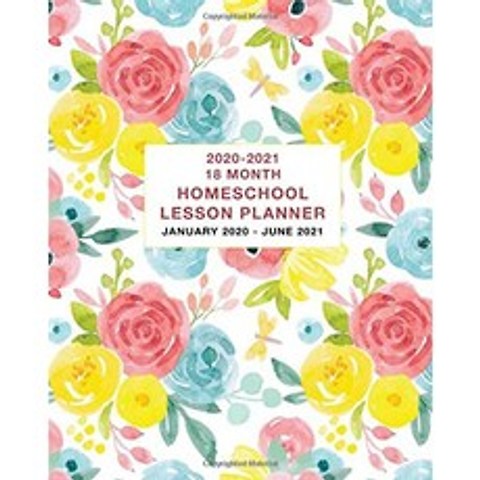 18 개월 Homeschool 수업 플래너 2020-2021 : 주간 및 월간 캘린더 플래너 2020 년 1 월-2021 년 6 월, 단일옵션