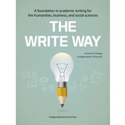 The Write Way:A foundation in academic writing for the humanities business and, 성균관대학교출판부