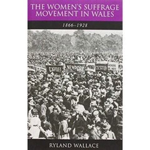 웨일스 여성 참정권 운동 1866-1928 (웨일스 역사 연구), 단일옵션