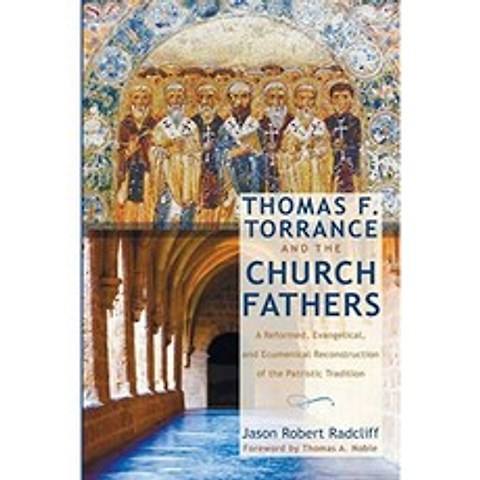 토마스 F. 토랜스와 교부들 : 교부 전통의 개혁 복음주의 에큐메니칼 재건, 단일옵션