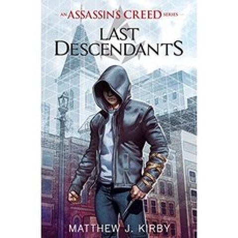 Last Descendants (마지막 자손 : An Assassin s Creed 소설 시리즈 # 1) (1) (마지막 자손 : An Assass, 단일옵션