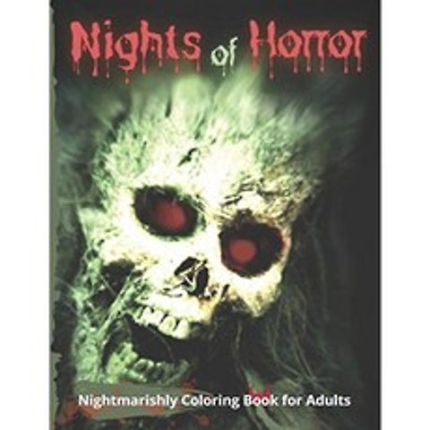 Nights of Horror Nightmarishly Coloring Book for Adults : 오싹한 생물 괴물 연쇄 살인범 및 해골, 단일옵션
