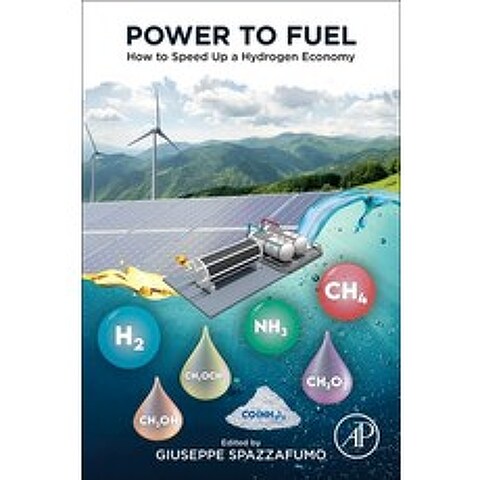 (영문도서) Power to Fuel: How to Speed Up a Hydrogen Economy Paperback, Academic Press, English, 9780128228135