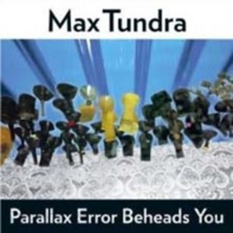Max Tundra - Parallax Error Behads You