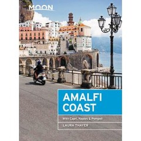 Moon Amalfi Coast: With Capri Naples & Pompeii Paperback, Moon Travel