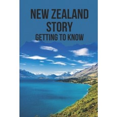 (영문도서) New Zealand Story: Getting To Know: Sweetwater Sound Events New Zealand Paperback, Independently Published, English, 9798517476791