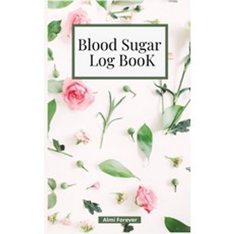 (영문도서) Blood Sugar Log Book: Diabetes Log Book 1.0 - Weekly Blood Sugar Book 108 Alternate Pages Sh... Hardcover, Angels Forever, English, 9781365847998
