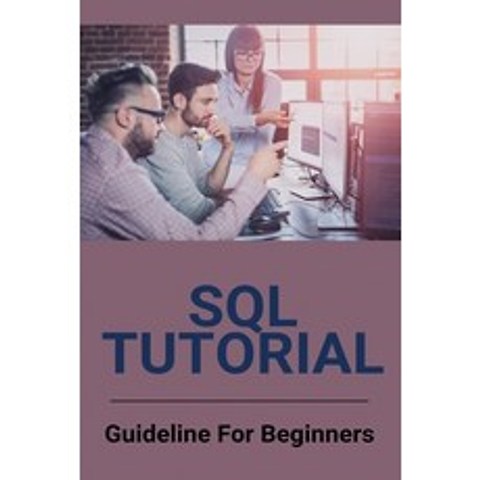 (영문도서) SQL Tutorial: Guideline For Beginners: Distinct Sql Paperback, Independently Published, English, 9798501096257