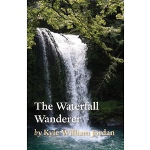 (영문도서) The Waterfall Wanderer Paperback, Tablo Pty Ltd, English, 9781649697714