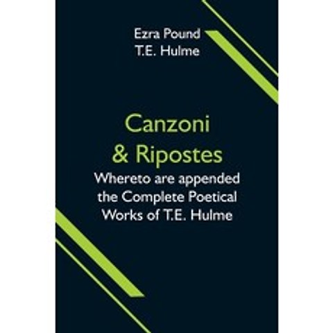 (영문도서) Canzoni & Ripostes; Whereto are appended the Complete Poetical Works of T.E. Hulme Paperback, Alpha Edition, English, 9789354595738