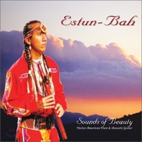 Estun Bah - Sounds Of Beauty: 북미 인디언 피리 명상음악