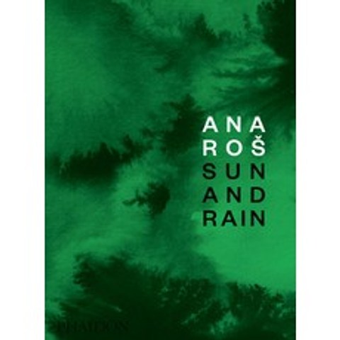 Ana Ros: Sun and Rain Hardcover, Phaidon Press