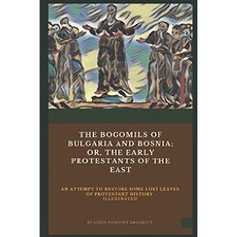불가리아와 보스니아의보고 밀족 : 또는 동양의 초기 개신교-개신교 역사의 일부 잃어버린 잎을 복원하려, 단일옵션