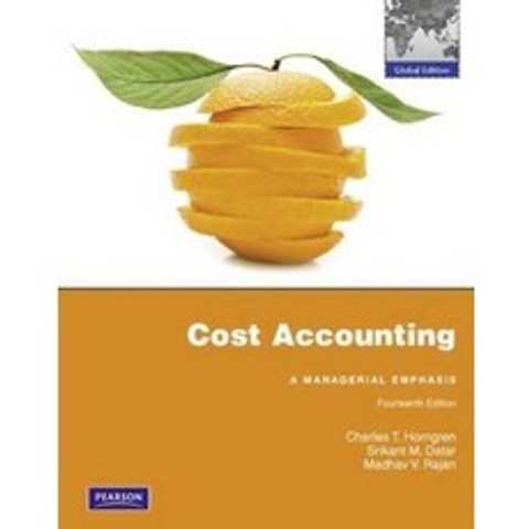 Cost Accounting : Managerial Emphasis, Pearson Education Asia