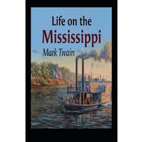 (영문도서) Life On The Mississippi Annotated Paperback, Independently Published, English, 9798518907300