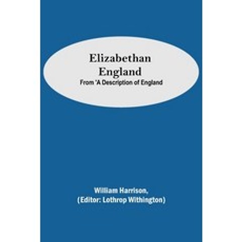 (영문도서) Elizabethan England; From A Description of England Paperback, Alpha Edition, English, 9789354751233