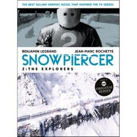 Snowpiercer 2: The Explorers : 봉준호 감독 영화 설국열차 모티브 원작 그래픽노블, Titan Books, 9781787734432, Benjamin Legrand