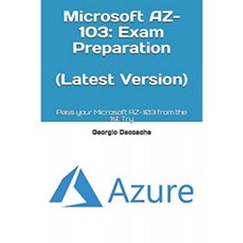 Microsoft AZ-103 : 시험 준비 (최신 버전) : 첫 번째 시도에서 Microsoft AZ-103 통과, 단일옵션
