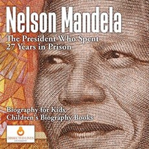 넬슨 만델라 : 감옥에서 27 년을 보낸 대통령-어린이 전기 | 어린이 전기 책, 단일옵션