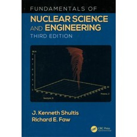 Fundamentals of Nuclear Science and Engineering, CRC Press