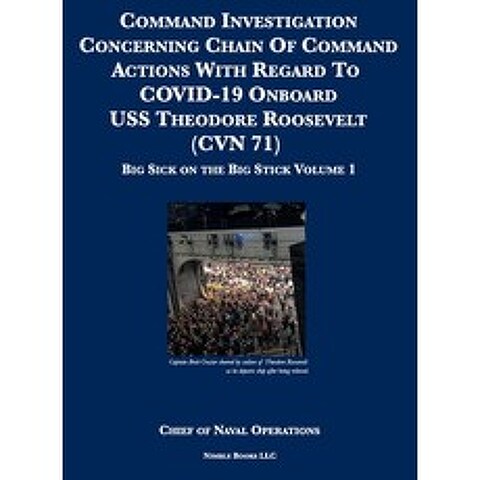 Command Investigation Concerning Chain Of Command Actions With Regard To COVID-19 Onboard USS Theodo... Hardcover, Nimble Books, English, 9781608881314