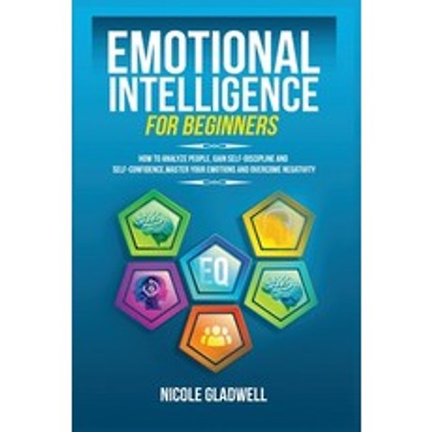 (영문도서) Emotional Intelligence for Beginners: How to Analyze People Gain Self-Discipline and Self-Co... Paperback, Kyle Andrew Robertson, English, 9781955883047