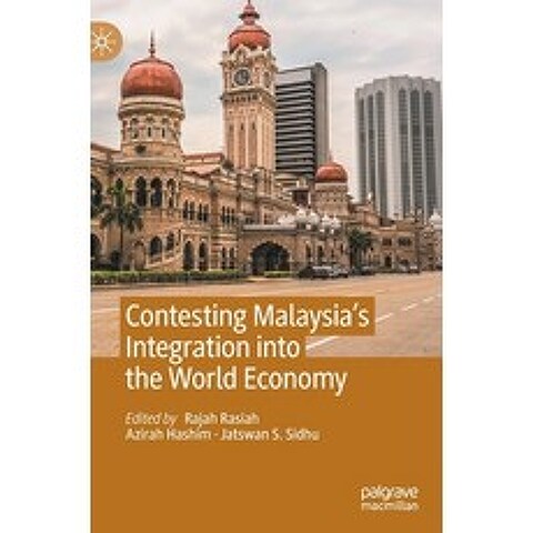 (영문도서) Contesting Malaysias Integration Into the World Economy Hardcover, Palgrave MacMillan, English, 9789811606496