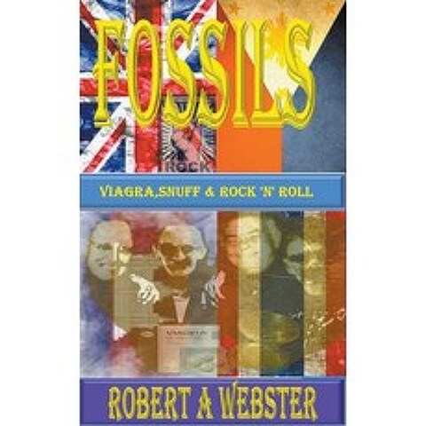 Fossils - Viagra Snuff and Rock n Roll Paperback, Robert a Webster, English, 9781393525769