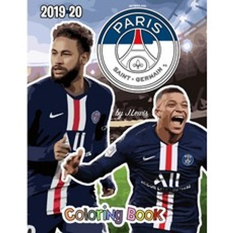 Neymar and Paris Saint-Germain F.C.: The Soccer Coloring and Activity Book: 2019-2020 Season Paperback, Independently Published