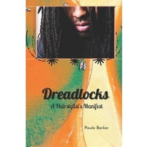 (영문도서) Dreadlocks A Hairstylists Manifest Paperback, Independently Published, English, 9798705246861