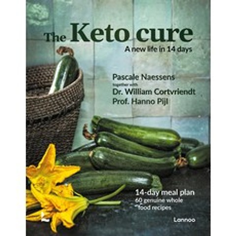 (영문도서) The Keto Cure: A New Life in 14 Days Hardcover, Lannoo Publishers, English, 9789401474191