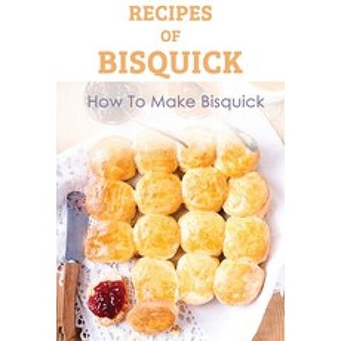 Recipes Of Bisquick: How To Make Bisquick: Recipe Book Paperback, Independently Published, English, 9798705805921
