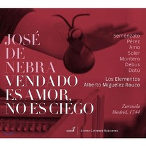 호세 데 네브라: 오페라 눈 먼 사랑은 눈 멀지 않고 (Jose de Nebra: Vendado Es Amor No Es Ciego), Glossa, Giulia Semenzato, Alberto M..., CD