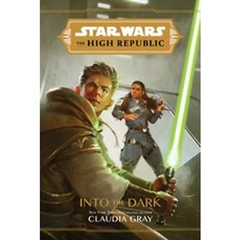 (영문도서) Star Wars the High Republic: Into the Dark Hardcover, Disney Lucasfilm Press